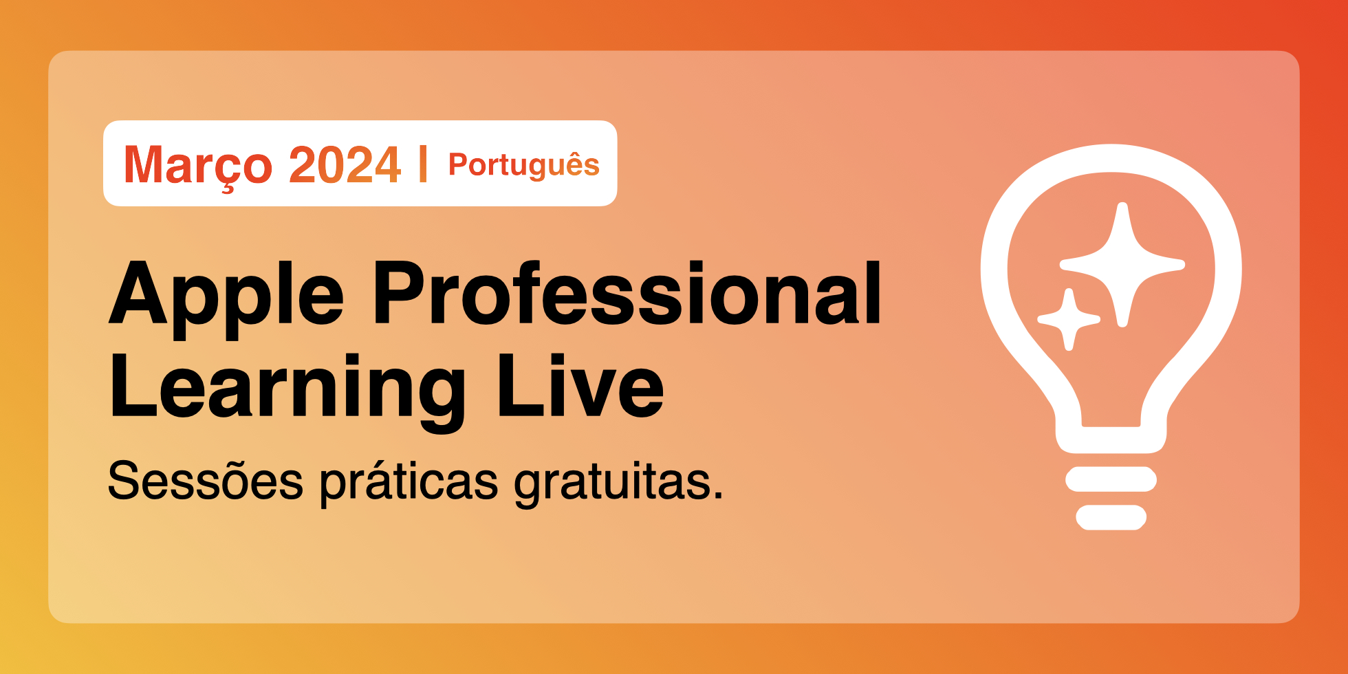 Apple Professional Learning Live banner em Português. Sessões de aprendizagem práticas e gratuitas.