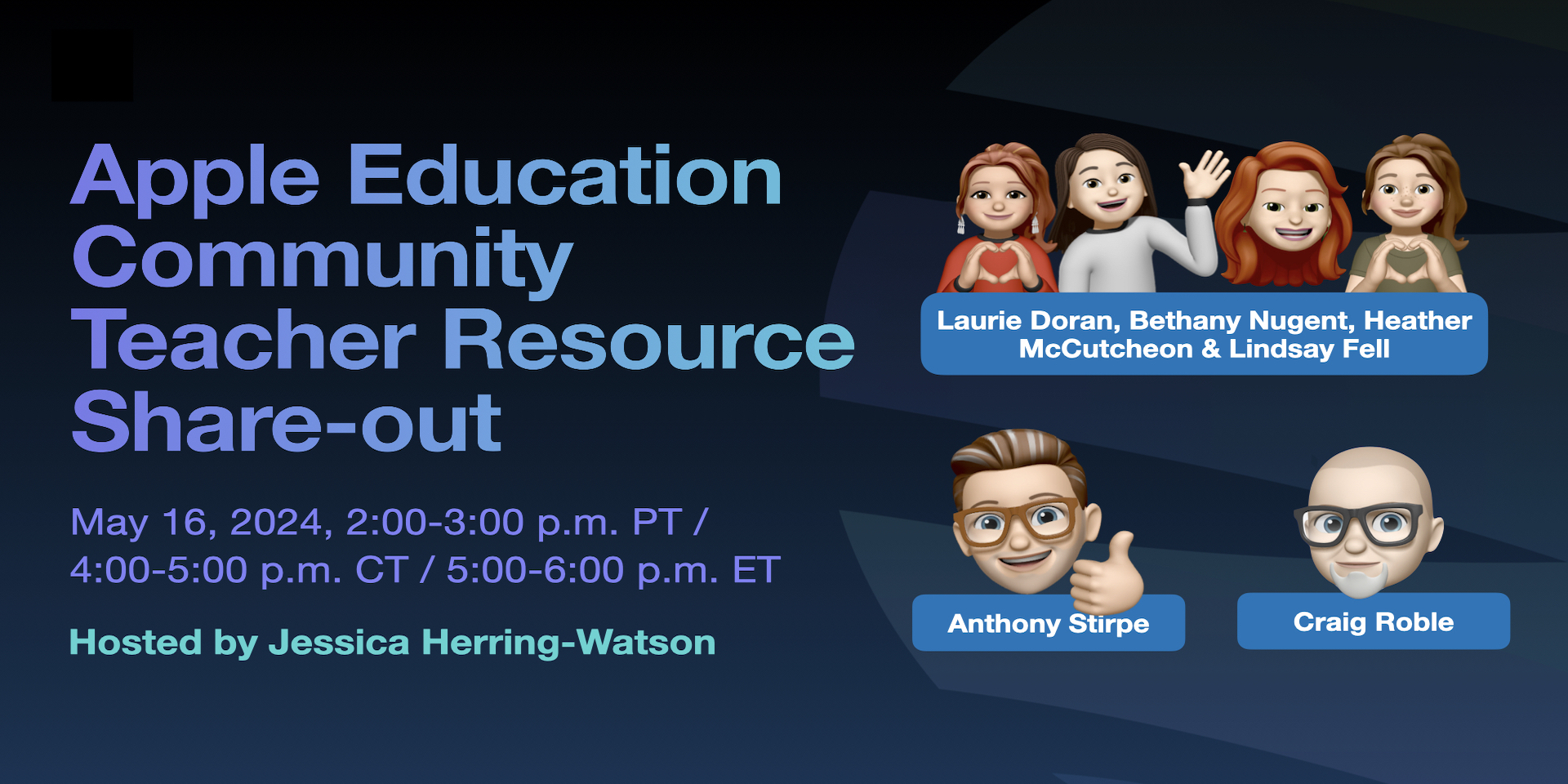 poster for Apple Education Community Teacher Resource Share-out on May 16, 2024; include time, date, and presenters' Memojis