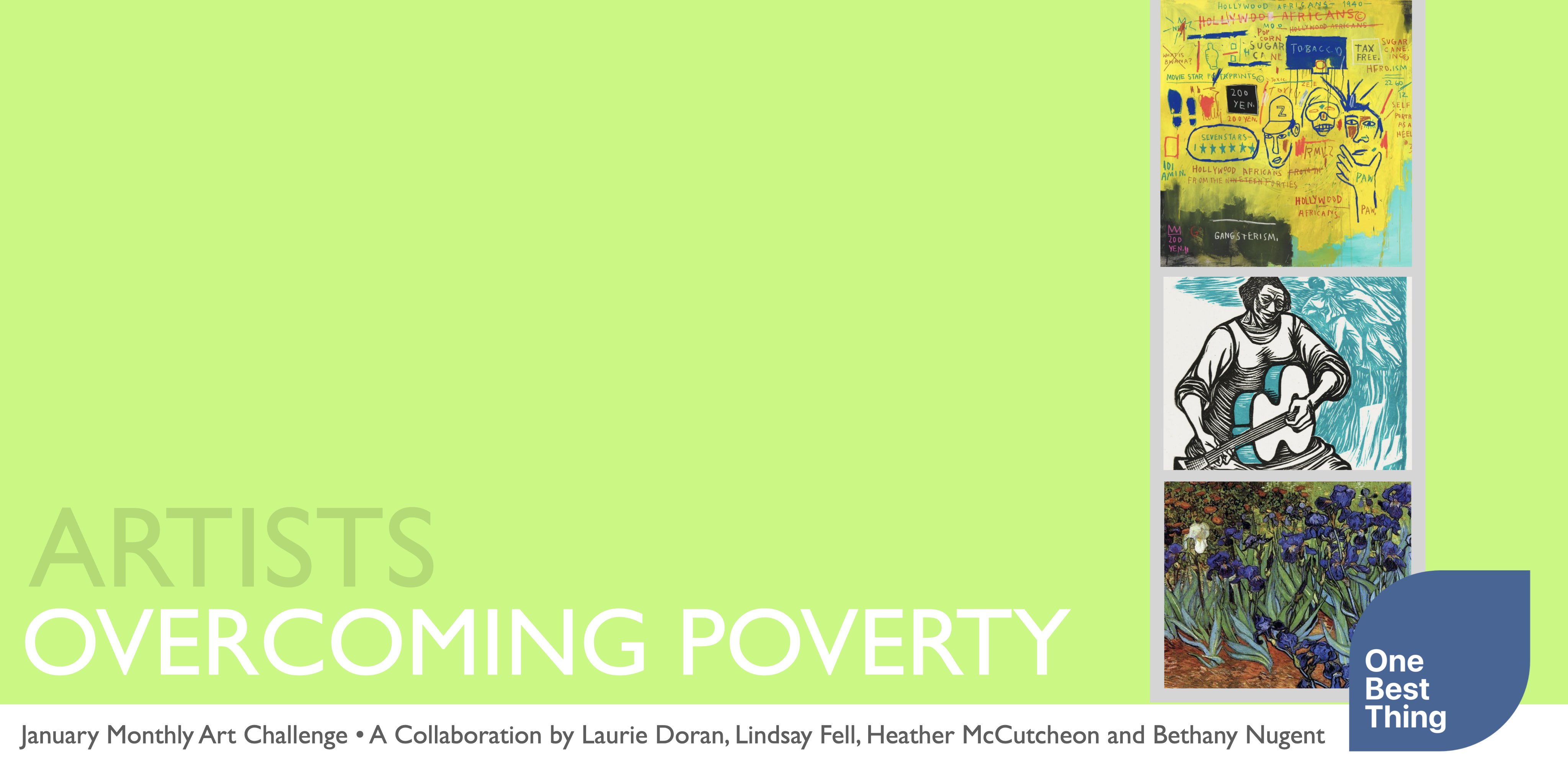 Image shows the title "Artists Overcoming Poverty" and features images from Basquait, Catlett, and Van Gogh.
