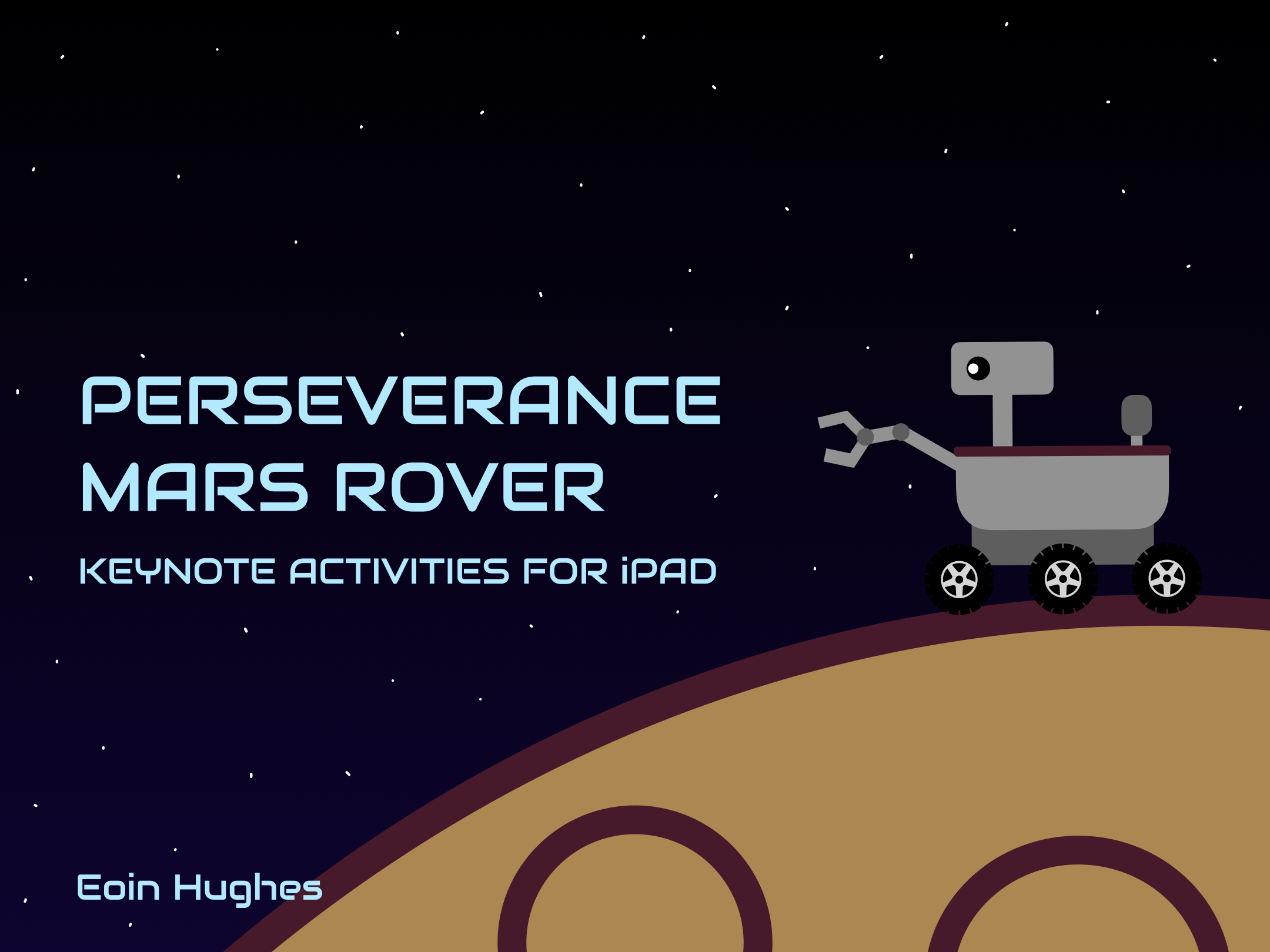 Cover of Perseverance Mars Rover - Keynote Activities for iPad. Cartoon-like Mars Rover on Mars against background of space.