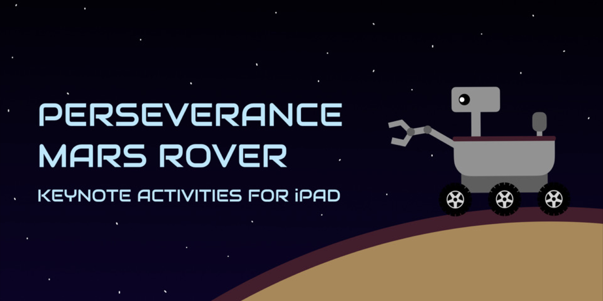 Cartoon-like Mars Rover on Mars against a space background with text “Perseverance Mars Rover - Keynote Activities for iPad’.