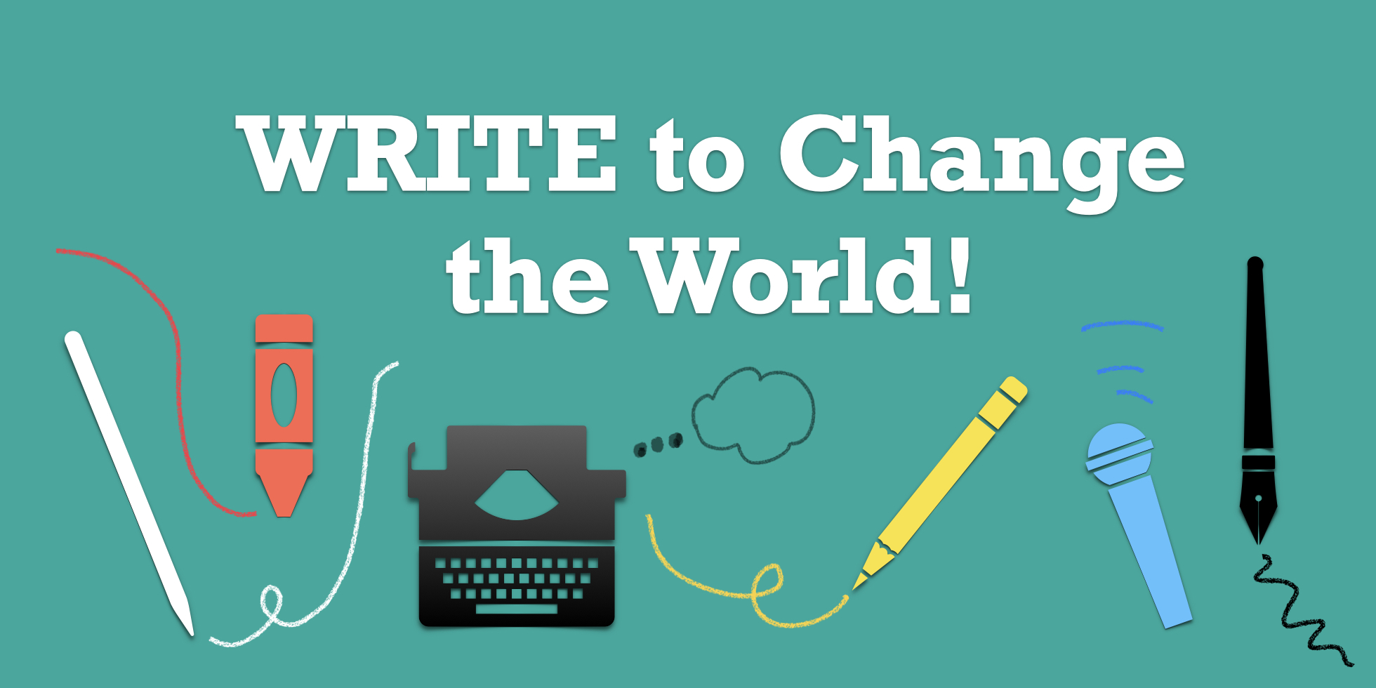 Text: "Write to Change the World" surrounding by images of writing tools.